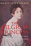 Book The pilgrim princess: A life of Princess Zinaida Volkonsky free