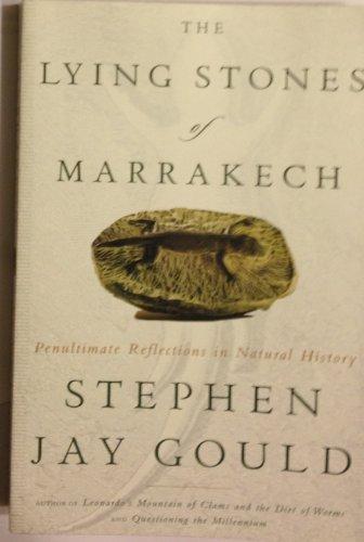Book The Lying Stones of Marrakech: Penultimate Reflections in Natural History.[23 essays]. free