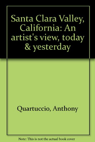Book Santa Clara Valley, California: An Artist's View, Today & Yesterday free