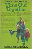 Book Time Out Together: A Practical Guide To Family Leisure Out Of Doors (arrow Family Handbooks) free