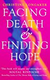 Book Facing Death and Finding Hope: A Guide to the Emotional and Spiritual Care of the Dying free