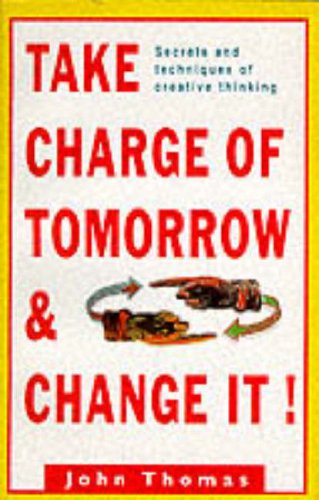 Book Take Charge of Tomorrow and Change It (Arrow Business Books) free