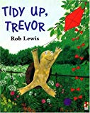 Book Tidy Up, Trevor (Red Fox Picture Books) free