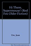 Book Hi There, Supermouse! (Red Fox Older Fiction) free