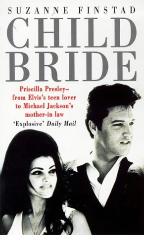 Book Child Bride : Priscilla Presley - from Elvis's Teen Lover to Michael Jackson's Mother-In-Law free