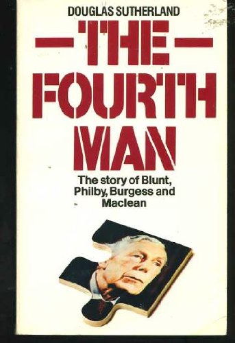 Book The Fourth Man - The story of Blunt, Philby, Burgess and Maclean free