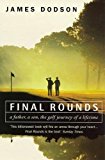 Book Final Rounds: A Father, A Son, The Golf Journey Of A Lifetime free