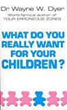 Book What Do You Really Want for Your Children? free