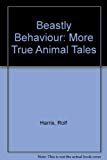 Book Beastly Behaviour: More True Animal Tales free
