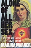 Book Alone of All Her Sex: Cult of the Virgin Mary free