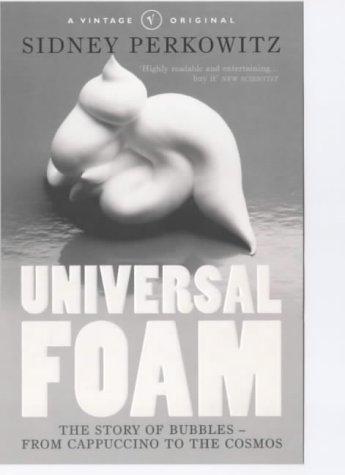 Book Universal Foam : The Story of Bubbles from Cappuccino to the Cosmos free
