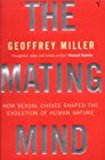 Book Mating Mind: How Sexual Choice Shaped the Evolution of Human Nature free