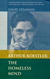 Book Arthur Koestler: The Homeless Mind - Arthur Koestler and the Quest for Belonging free