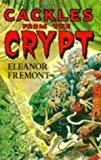 Book Cackles from the Crypt: Told by the Vault-keeper, the Old Witch and the Crypt-keeper (Red Fox Humour) free