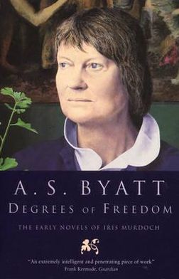 Book Degrees of Freedom: Early Novels of Iris Murdoch free