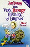 Book The Very Bloody History Of Britain: 1945-now! (red Fox Humour) free