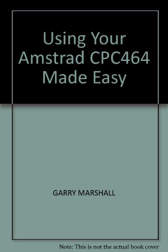 Book Using Your Amstrad Cpc464 Made Easy free