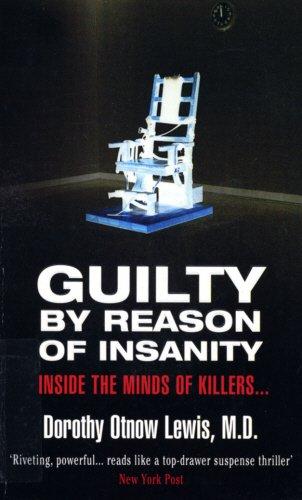 Book Guilty by Reason of Insanity, A Psychiatrist Explores the Minds of Killers free