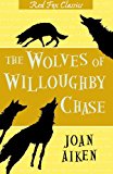 Book THE WOLVES OF WILLOUGHBY CHASE ( Red Fox Cassics) free