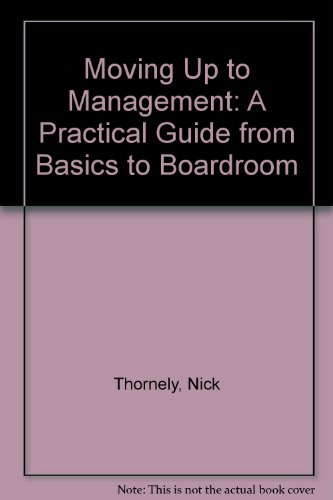 Book Moving Up to Management: A Practical Guide from Basics to Boardroom free