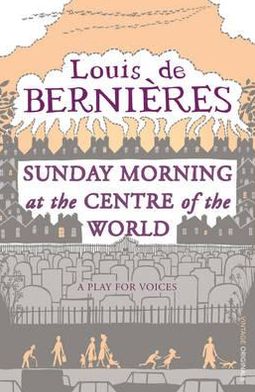 Book SUNDAY MORNING AT THE CENTRE OF THE WORLD: A Play for Voices free