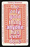 Book The Only Good Thing Anyone Has Ever Done free