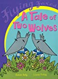 Book A Tale of Two Wolves (Flying Foxes) free