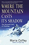 Book Where the Mountain Casts Its Shadow : The Personal Costs of Climbing free