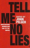 Book Tell Me No Lies: Investigative Journalism and Its Triumphs free