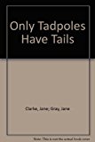 Book Only Tadpoles Have Tails free