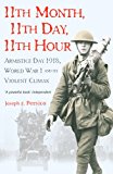Book 11th Month, 11th Day, 11th Hour: Armistice Day, 1918, World War I and Its Violent Climax free