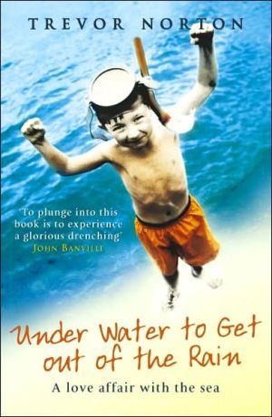 Book Underwater To Get Out of the Rain: A Love Affair With the Sea free