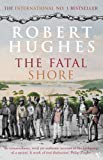 Book The Fatal Shore: A History of the Transportation of Convicts to Australia, 1787-1868 free