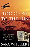 Book Too Close to the Sun: The Life and Times of Denys Finch Hatton free
