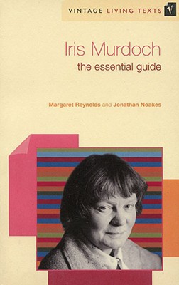 Book Iris Murdoch: The Essential Guide free