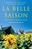 Book La Belle Saison: Living Off the Land in Rural France free