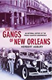 Book The Gangs of New Orleans : An Informal History of the French Quarter Underworld free