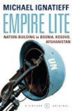 Book Empire Lite: Nation Building in Bosnia, Kosovo, Afghanistan free
