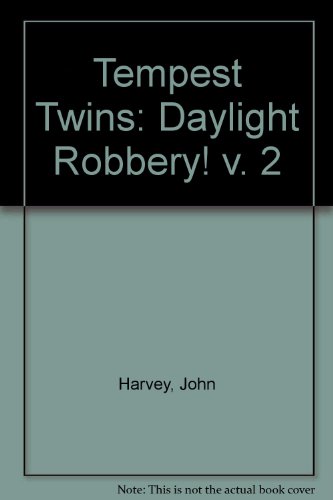 Book Tempest Twins Daylight Robbery free