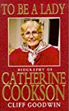 Book To Be A Lady: Biography Of Catherine Cookson free