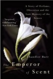 Book The Emperor of Scent : A Story of Perfume, Obsession and the Last Mystery of the Senses free