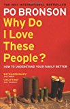 Book Why Do I Love These People?: How to Understand Your Family free