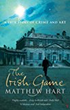 Book Irish Game: A True Story of Crime and Art free