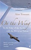 Book On the Wing: To the Edge of the Earth with the Peregrine Falcon free