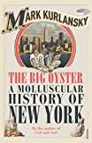 Book Big Oyster: A Molluscular History of New York free