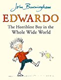 Book Edwardo the Horriblest Boy in the Whole Wide World free