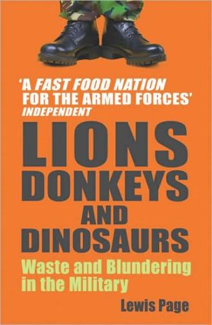 Book Lions, Donkeys and Dinosaurs: Waste and Blundering in the Military free