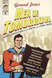 Book Men of Tomorrow: Geeks, Gangsters, and the Birth of the Comic Book free