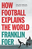 Book How Football Explains the World: An Unlikely Theory of Globalization free