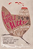 Book Blood, Bones & Butter: The Inadvertent Education of a Reluctant Chef free